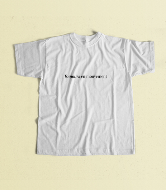 T-Shirt Toujours En Mouvement | Unisexe