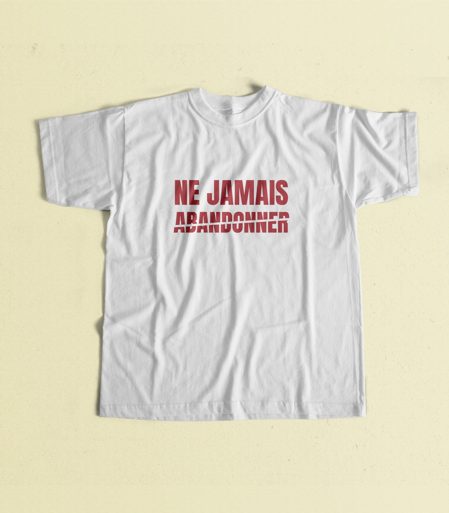 T-Shirt Ne Jamais Abandonner | Unisexe